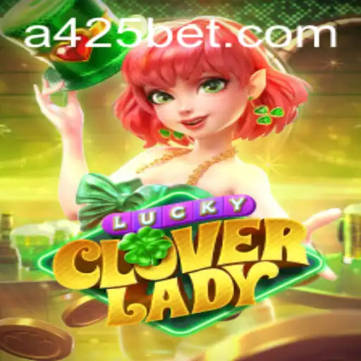 Descubra o Mundo Fascinante de LuckyCloverLady com 425bet